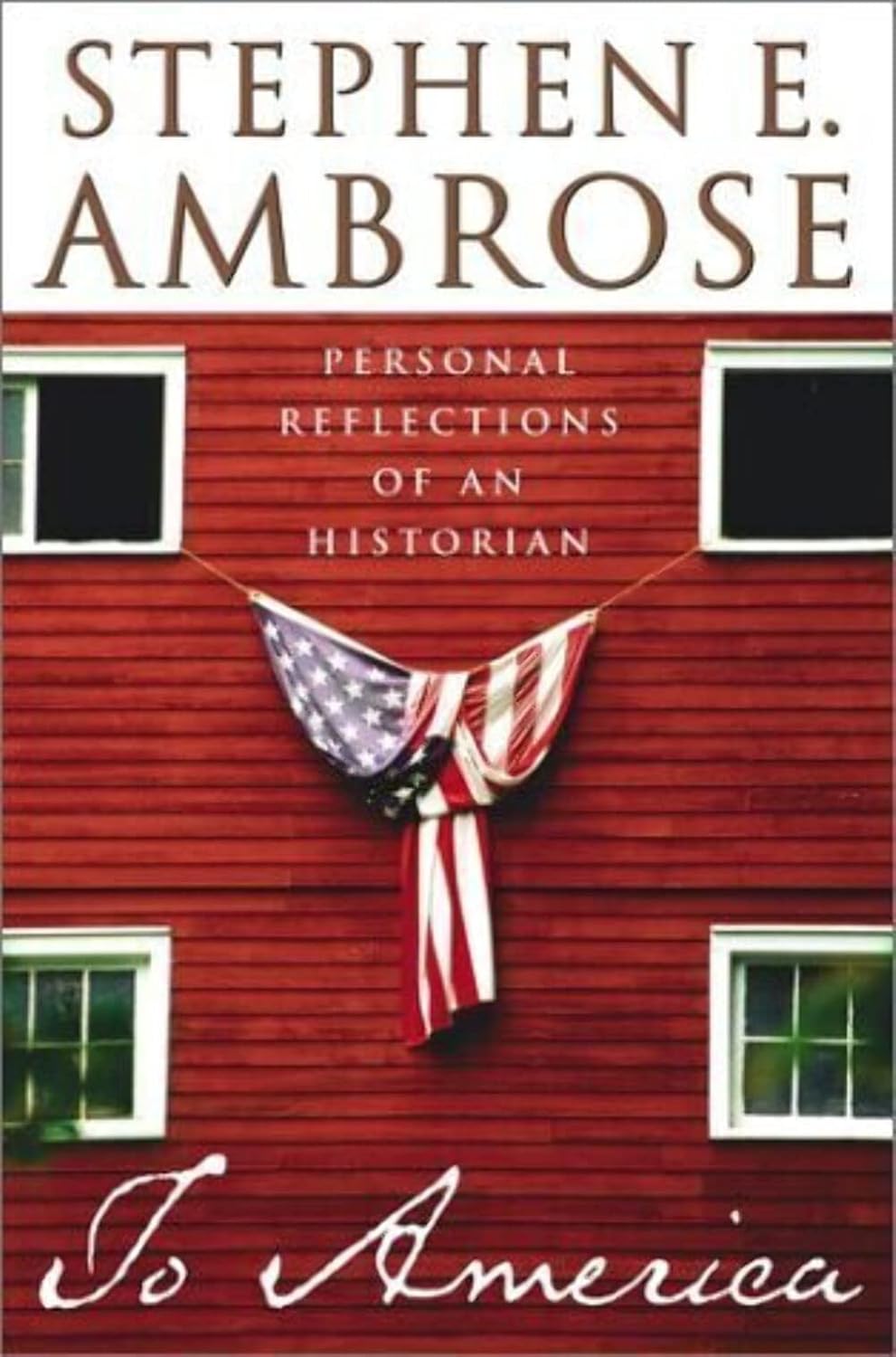 ToAmerica - Stephen E Ambrose